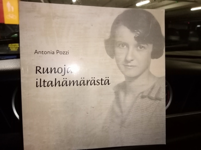 Antonia Pozzi :  Runoja iltahämärästä ( SIS POSTIKULU)