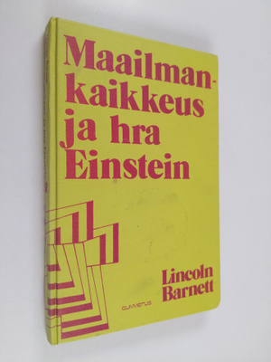 Lincoln Barnett : Maailmankaikkeus ja hra Einstein