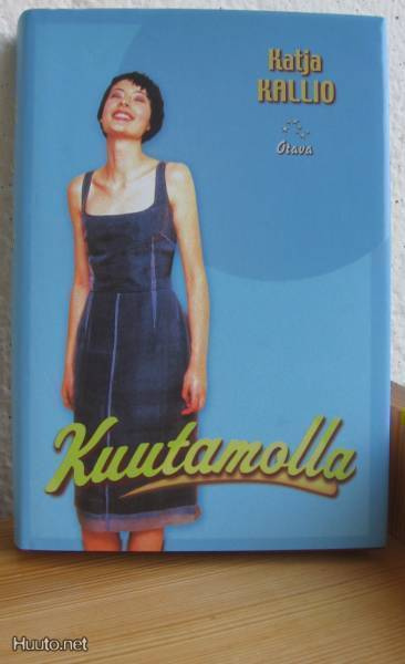 Katja Kallio: Kuutamolla, Otava 2000, 2p. 271 s. Sid.