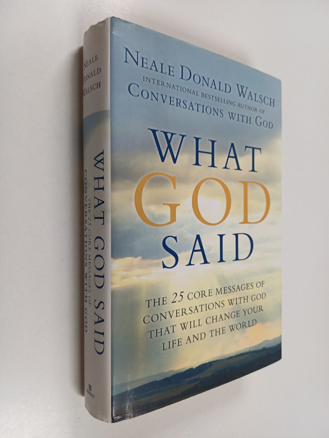Neale Donald Walsch : What God Said : The 25 Core Message...