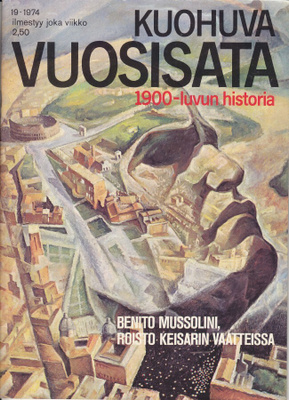 Kuohuva vuosisata 19/1974 Mussolini nousee valtaan