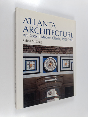 Robert Michael Craig : Atlanta Architecture : Art deco to...