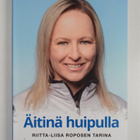 Taru Schroderus : Äitinä huipulla : Riitta-Liisa Roposen ... - pikkukuva 1