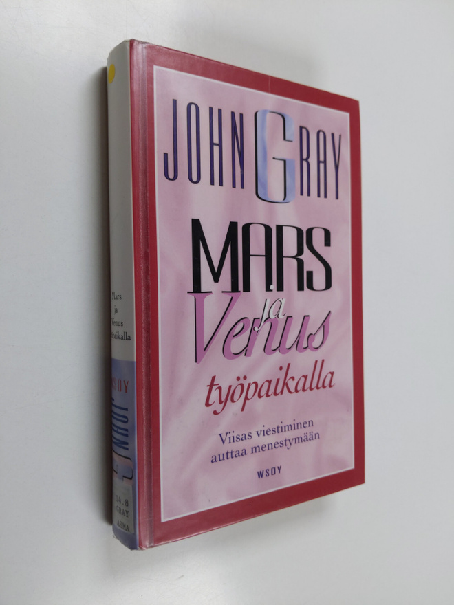 John Gray : Mars ja Venus työpaikalla : viisas viestimine...