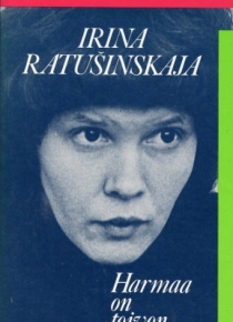 Irina Ratusinskaja - Harmaa on toivon väri