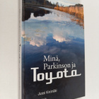 Jussi Kivimäki : Minä, Parkinson ja Toyota (signeerattu, ... - pikkukuva 1
