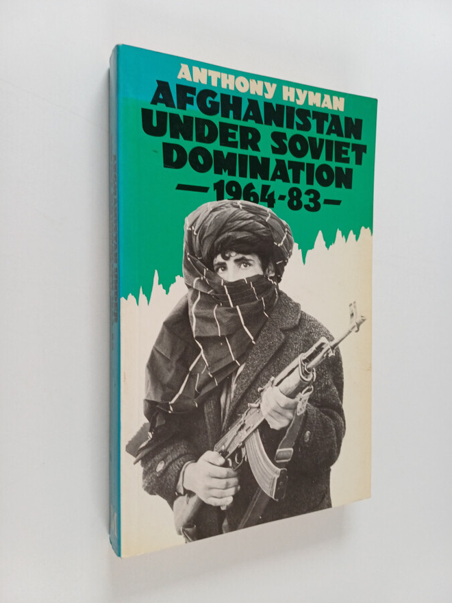 Anthony Hyman : Afghanistan under Soviet domination, 1964-83