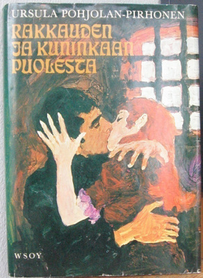 Ursula Pohjolan-Pirhonen: Rakkauden ja kuninkaan puolesta
