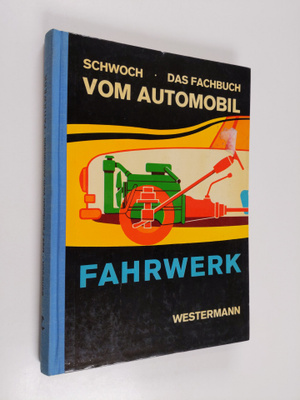 Werner Schwoch : Das Fachbuch vom Automobil - Fahrwerk