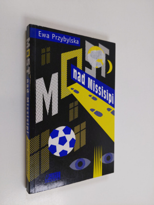 Ewa Przybylska : Most nad Missisipi
