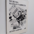 Aulis Aarnio : Murusia matkan varrelta - pikkukuva 1