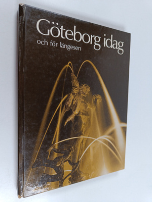 Gustaf Bondeson : Göteborg idag och för längesen