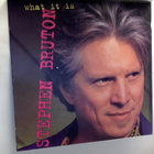 STEPHEN  BRUTON  ::  WHAT IT IS  ::  CD  ALBUM   US  1993  ! - pikkukuva 1