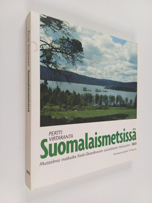 Pertti Virtaranta : Suomalaismetsissä : muistelmia matkoi...