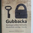 Gubbacka- Keskiajan arkea Vantaalla - pikkukuva 1