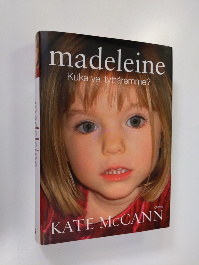 Kate McCann : Madeleine : kuka vei tyttäremme