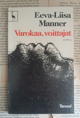 Eeva-Liisa Manner - Varokaa, voittajat (nid.)