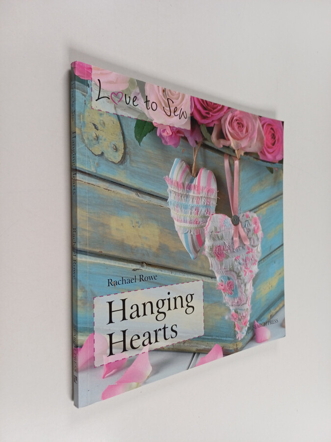 Rachael Rowe : Love to Sew: Hanging Hearts