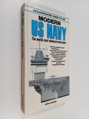 John Jordan : An Illustrated Guide to the Modern US Navy,...