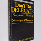 James M. Jenks ym. : Don't Do. Delegate! - The Secret Pow... - pikkukuva 1