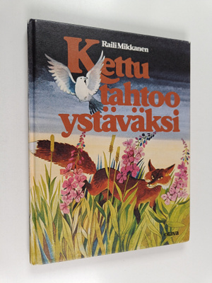 Raili Mikkanen : Kettu tahtoo ystäväksi : lastenrunoja