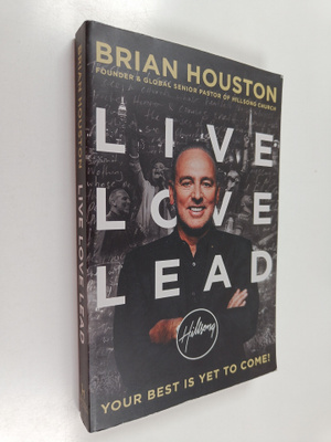 Brian Houston : Live Love Lead