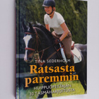 Tina Sederholm : Ratsasta paremmin : huippuopettajan 30 t... - pikkukuva 1