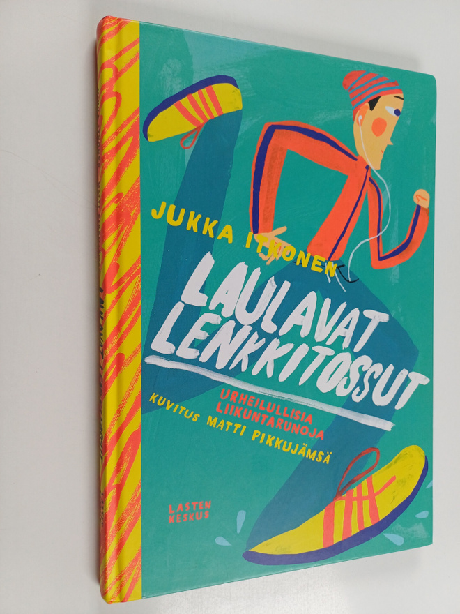 Jukka Itkonen : Laulavat lenkkitossut : urheilullisia lii...
