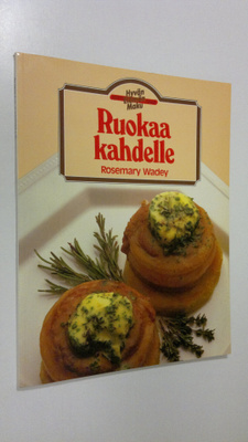 Rosemary Wadey : Ruokaa kahdelle
