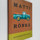 Matti Rönkä : Automiesten kylä : pienoisromaani - pikkukuva 1
