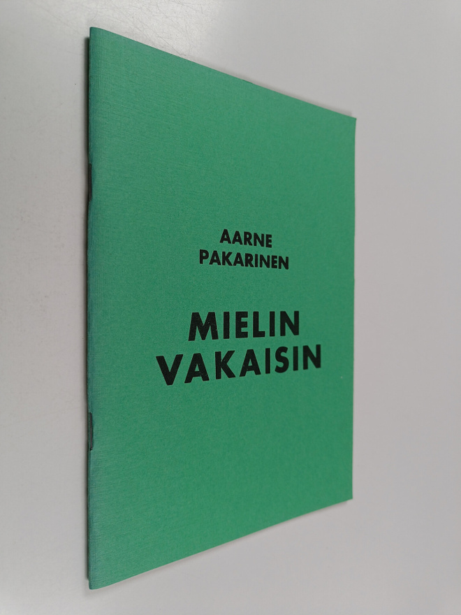 Aarne Pakarinen : Mielin vakaisin (signeerattu, tekijän o...