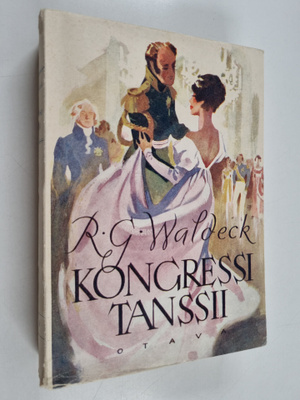 R.G. Waldeck : Kongressi tanssii : historiallinen romaani...