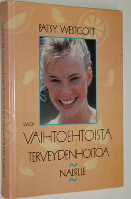 Patsy Westcott : Vaihtoehtoista terveydenhoitoa naisille ...