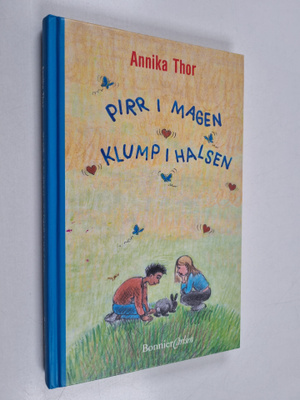 Annika Thor : Pirr i magen klump i halsen