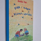 Annika Thor : Pirr i magen klump i halsen - pikkukuva 1