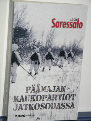 Lassi Saressalo : PÄÄMAJAN KAUKOPARTIOT JATKOSODASSA