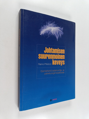 Raimo Pitkänen : Johtamisen suurenmoinen keveys : esimieh...