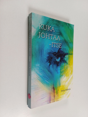 Senja Pekkola : Kuka johtaa - itse
