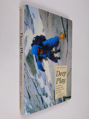 Paul Pritchard : Deep Play - A Climber's Odyssey from Lla...