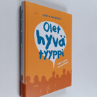 Karla Nieminen : Olet hyvä tyyppi : opas sujuviin ihmissu... - pikkukuva 1