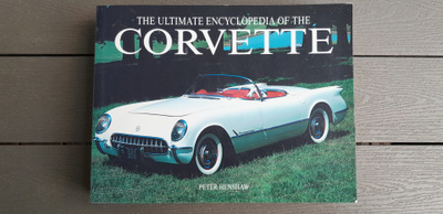 The Ultimate Encyclopedia Of The Corvette (Henshaw 2007)