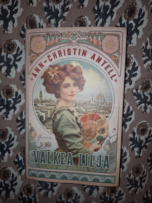 Ann-Christin Antell: Valkea lilja 1p