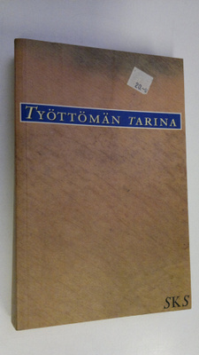 Pekka ym. (Toim.) Laaksonen : Työttömän tarina