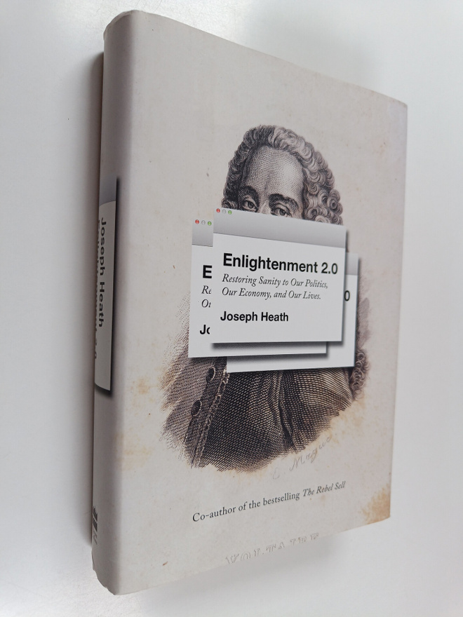 Joseph Heath : Enlightenment 2.0 - Restoring Sanity to Ou...