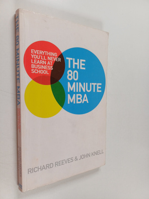 Richard Reeves : The 80 minute MBA : everything you'll ne...