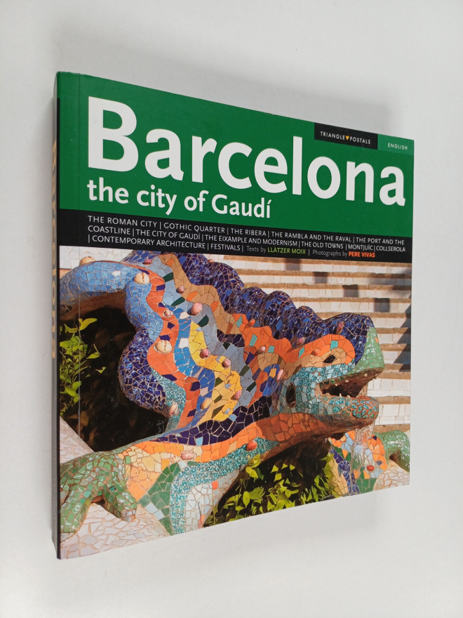 Llatzer Moix : Barcelona - the city of Gaudi