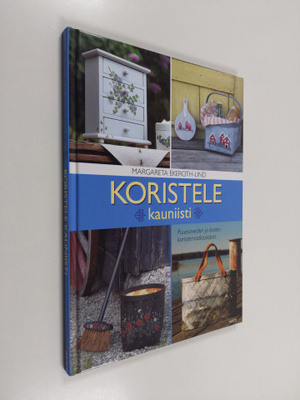 Pirkko Niemistö ym. : Koristele kauniisti - puuesineiden ...