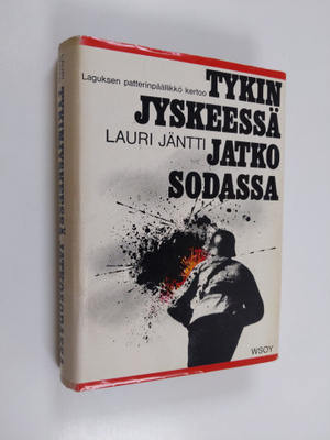 Lauri Jäntti : Tykinjyskeessä jatkosodassa : Suomen joutu...