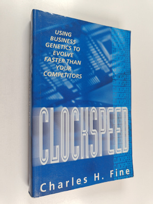 Charles H. Fine : Clockspeed : Using Business Genetics to...