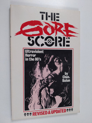 Chas. Balun : The Gore Score : ultraviolent horror in the...